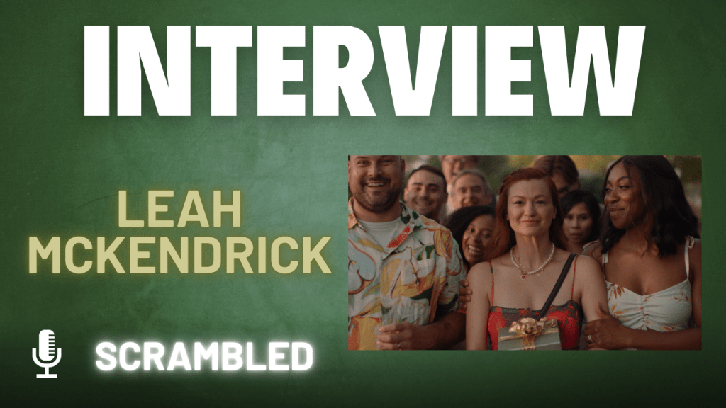 Scrambled Writer/Director/Star Leah McKendrick&nbsp;Interview